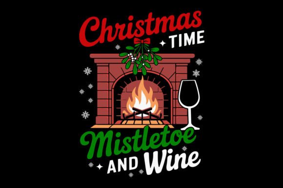 Download Christmas Time Mistletoe &amp; Wine T-shirts - Shirt Collection