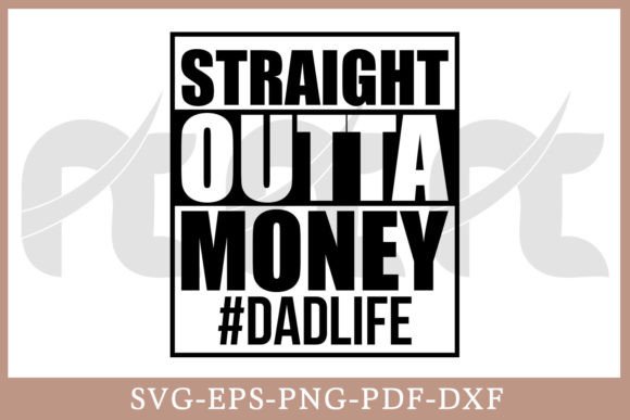 Download Straight Outta Money Dad Life SVG Shirt - Shirt Collection