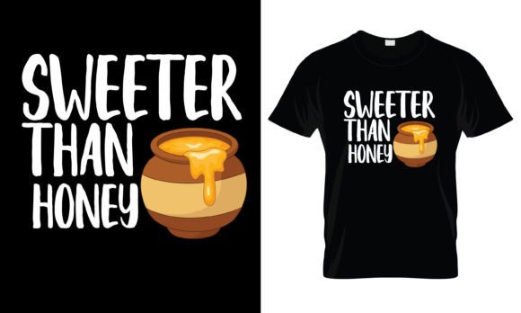 Download Sweeter Than Honey T-Shirt - Shirt Collection