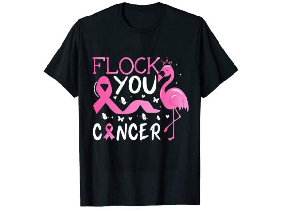 Download Flock You Cancer Awareness T-Shirt - Shirt Collection