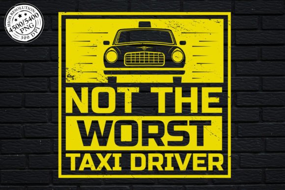Download Not the Worst Taxi Driver Trendy T-shirt - Shirt Collection