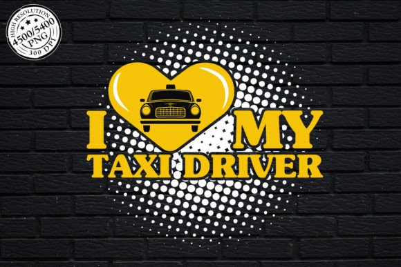 Download I Love My Taxi Driver's Trendy Tshirt - Shirt Collection
