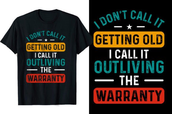 Download Outliving Warranty Funny T-shirt Designs - Shirt Collection