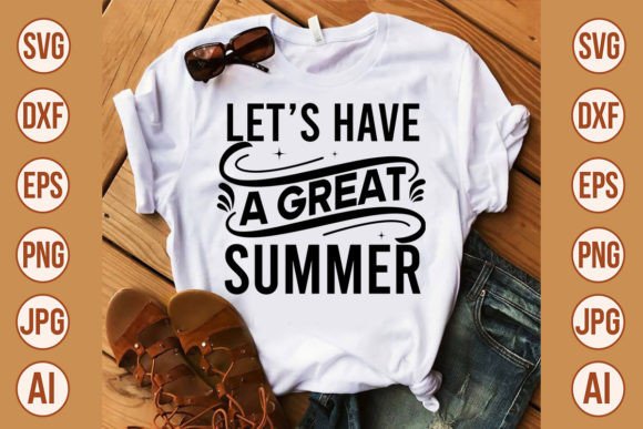 Download Let’s Have a Great Summer T-shirt Design - Shirt Collection