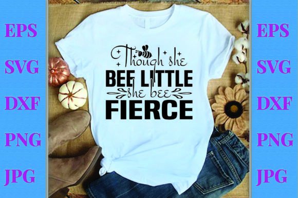 Download Bee Quotes T Shirt Design, Though She Be - Shirt Collection