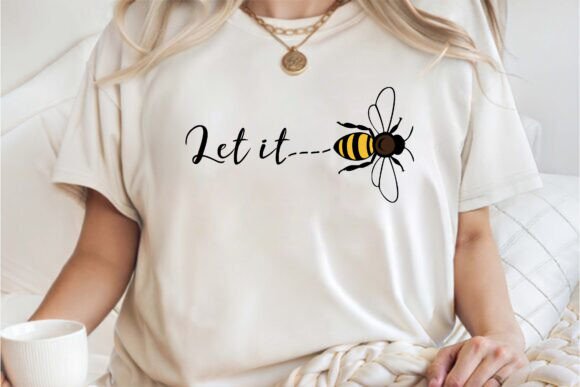 Download Let It Bee Positivity Shirt SVG PNG - Shirt Collection